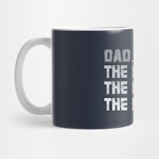 Dad The Man The Myth The Legend Mug